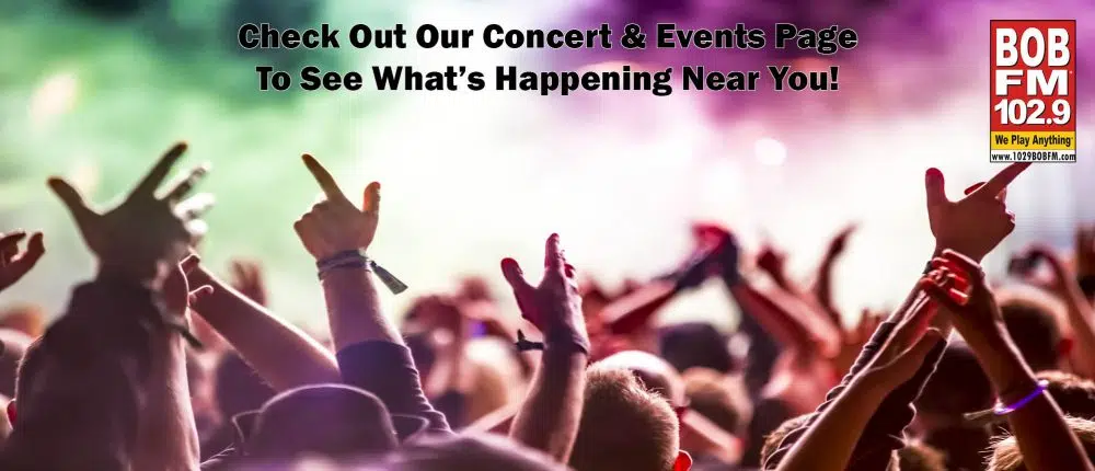 Feature: http://www.1029bobfm.com/bobs-concerts-events/