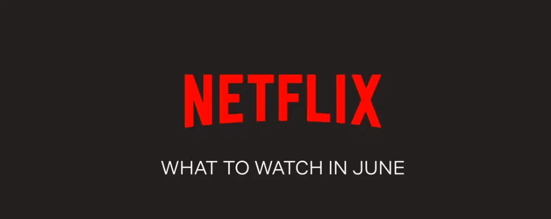 New on Netflix Canada - June