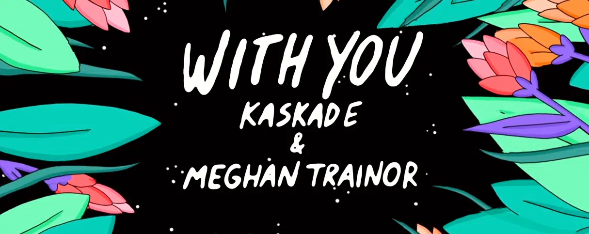 (New Music) Kaskade and Meghan Trainor - With You