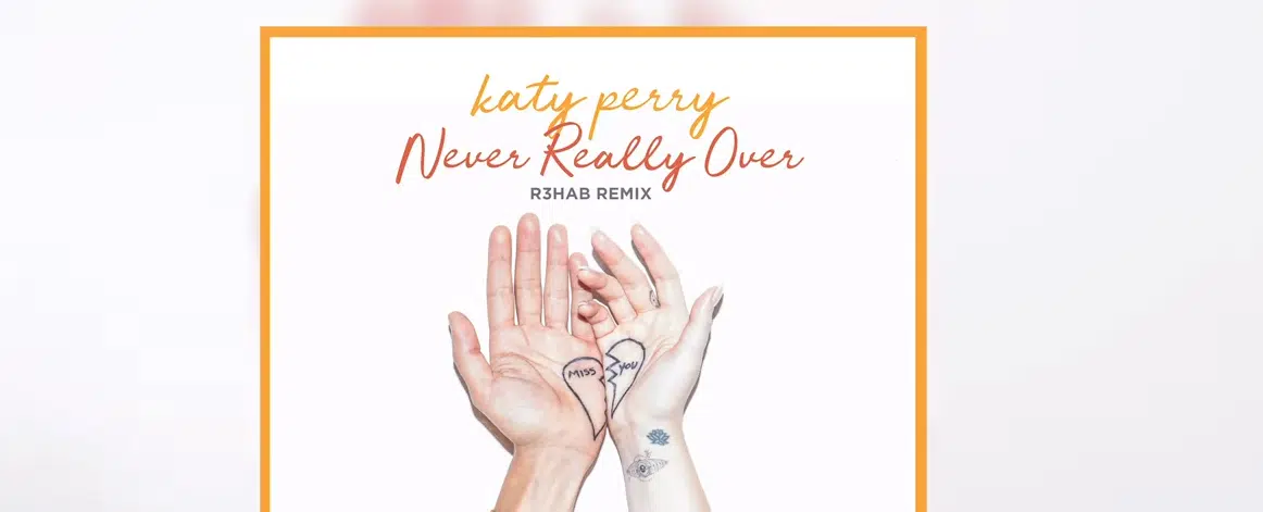 (R3HAB Remix) Katy Perry - Never Really Over 