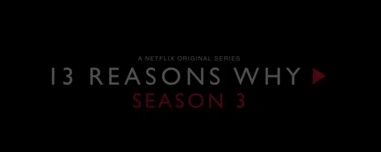 WATCH: 13 Reasons Why Season 3 Trailer