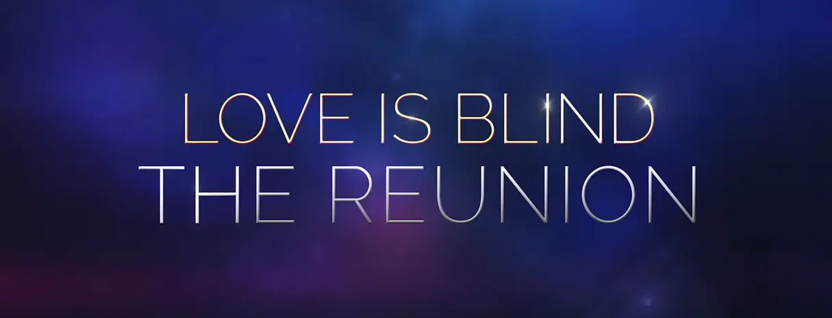 Love is Blind - The Reunion 