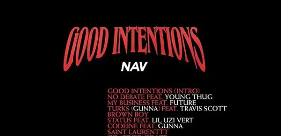 Nav Drops ‘Good Intentions’ Album