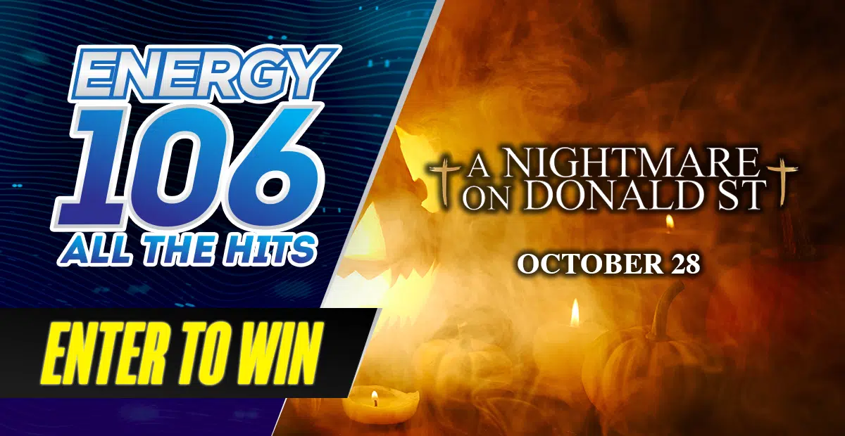 Win Tickets to A Nightmare on Donald Street ENERGY 106 · Winnipeg's