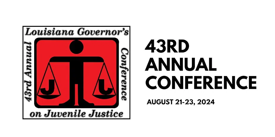 43rd Annual Louisiana Governor's Conference on Juvenile Justice starts today in Shreveport