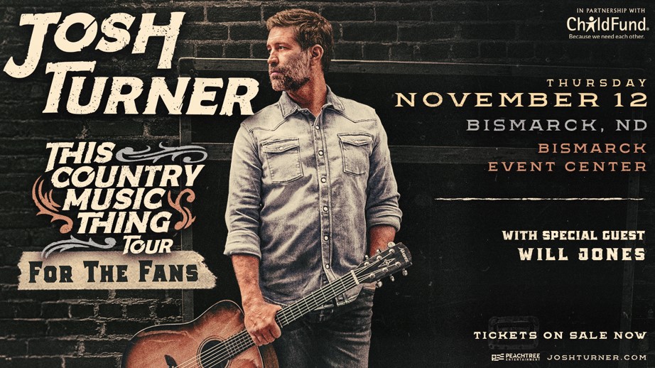 Feature: https://bismarckeventcenter.com/event/josh-turner-this-country-music-thing-tour/bismarck-event-center/