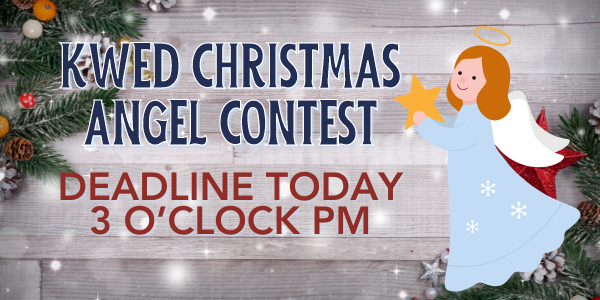 Deadline arrives today for KWED Christmas Angel contest