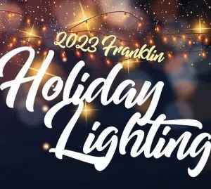 Franklin's 2023 Holiday Lighting is set for Saturday