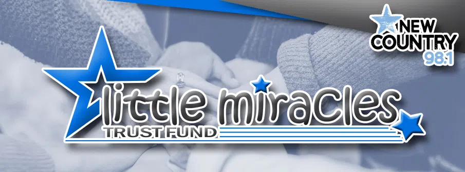 New Country 98.1's Little Miracles Trust Fund