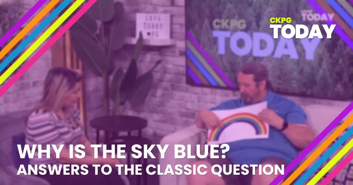 Why is the sky blue? CKPGToday.ca