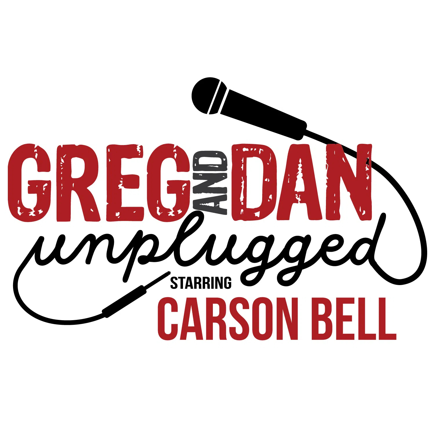 Greg and Dan Unplugged, Starring Carson Bell