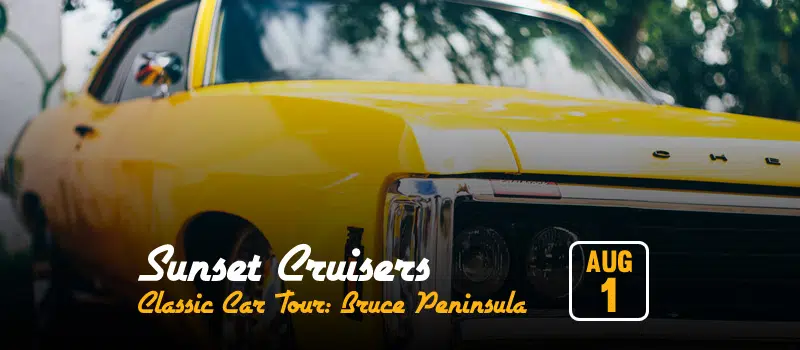 Sunset Cruisers Classic Car Tour: Bruce Peninsula