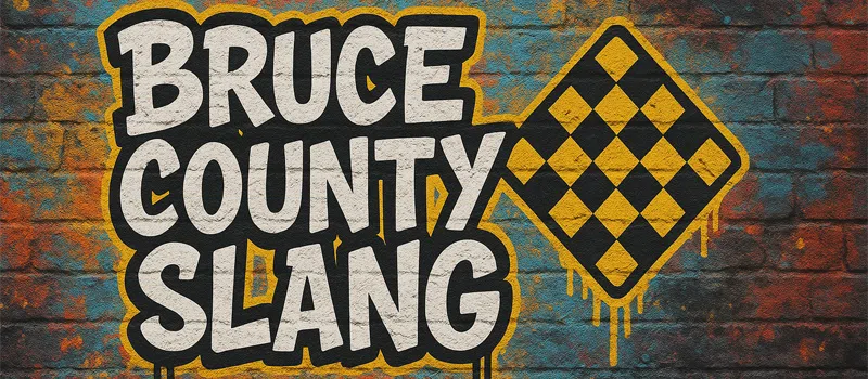 Bruce County Slang