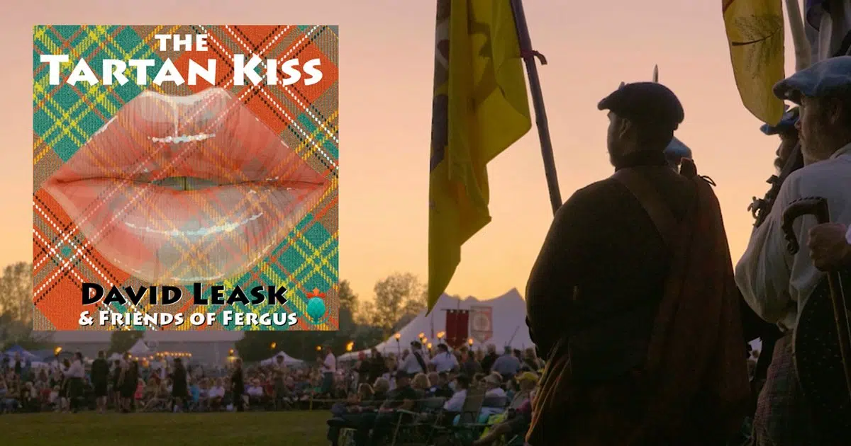 New Song "Tartan Kiss of Fergus" A Tribute to Fergus and the Scottish Festival