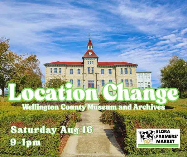 Elora Farmers' Market Relocates to Wellington County Museum for One Weekend Only