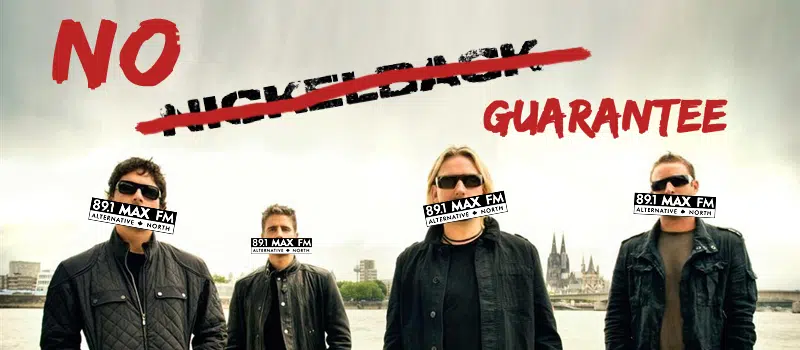 No Nickelback Guarantee