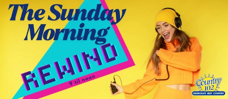 Feature: https://www.country102.ca/sunday-morning-rewind/