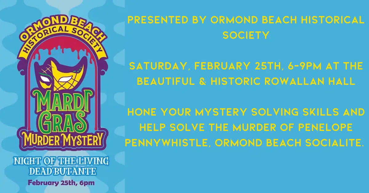 103.3 THE VIBE Wants To Send You To Ormond Beach Historical Society's MARDI GRAS MURDER MYSTERY | Text "MYSTERY " To 88474 For Your Chance To Win Tickets!