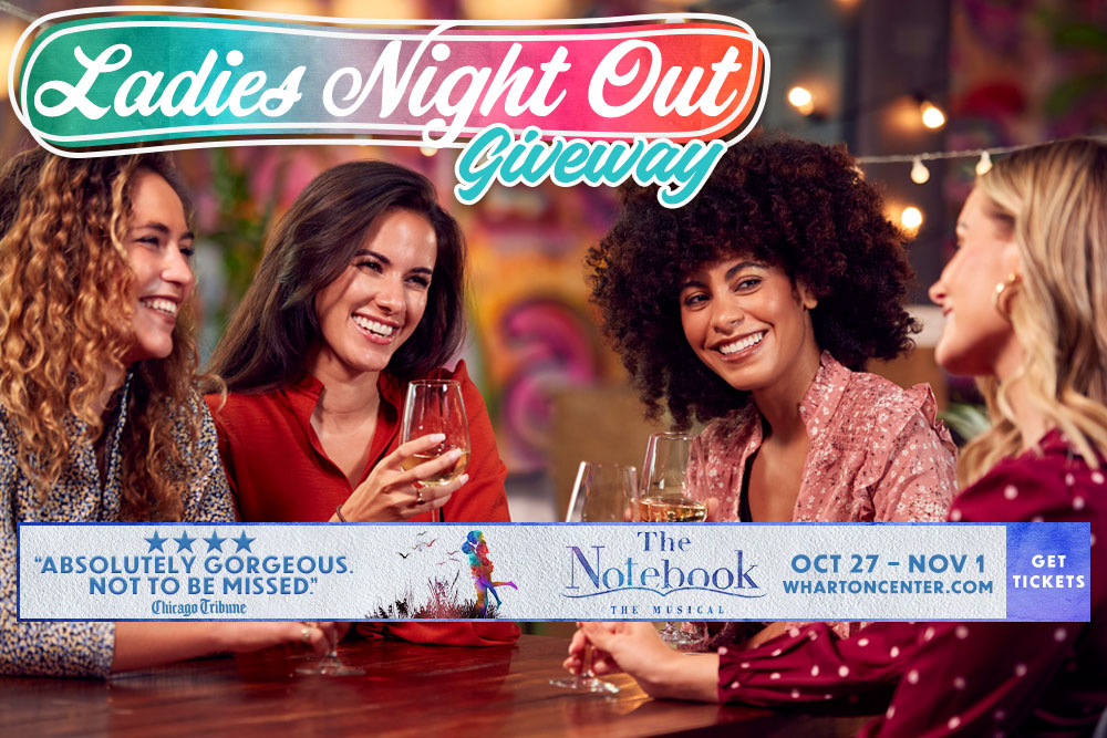 Ladies Night Out Giveaway - featuring The Notebook at The Wharton