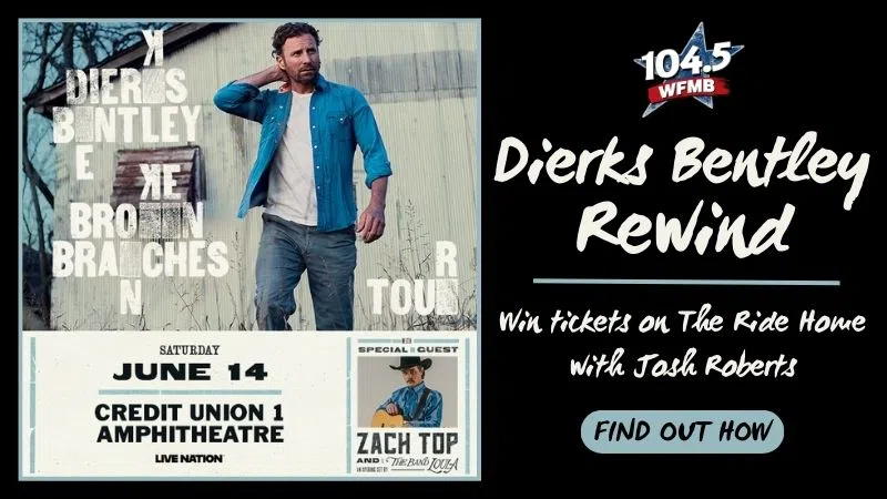 Feature: https://wcmspi.com/2025/02/17/win-tickets-with-the-dierks-rewind-on-104-5-wfmb/