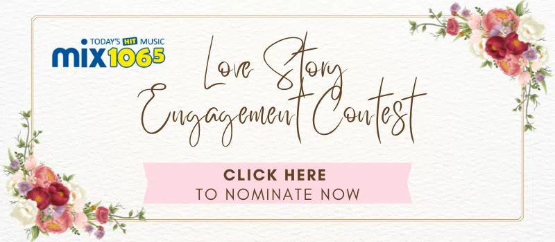 Feature: https://www.mix1065.ca/love-story-engagement-contest/