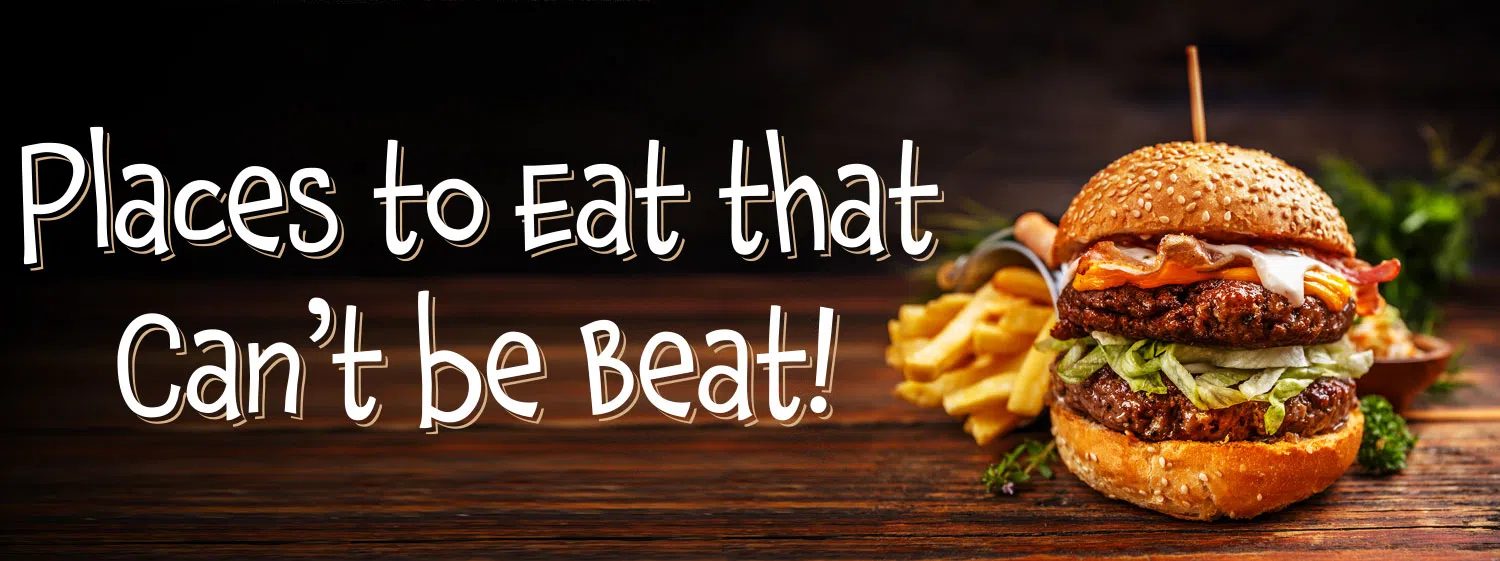 Places to Eat that Can't be Beat