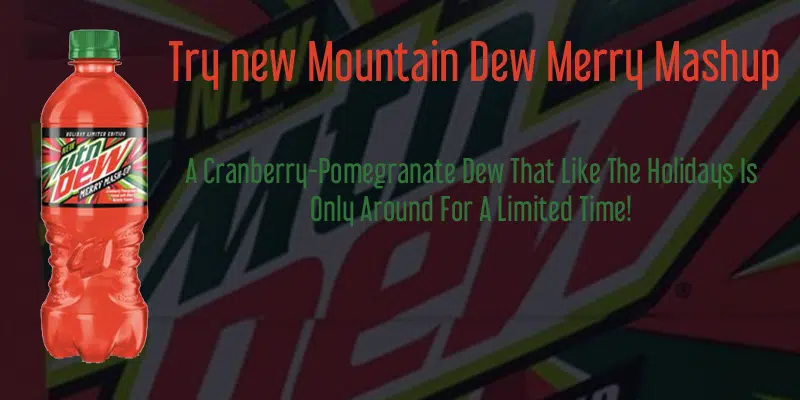 Try New MT Dew Merry Mash Mash Up