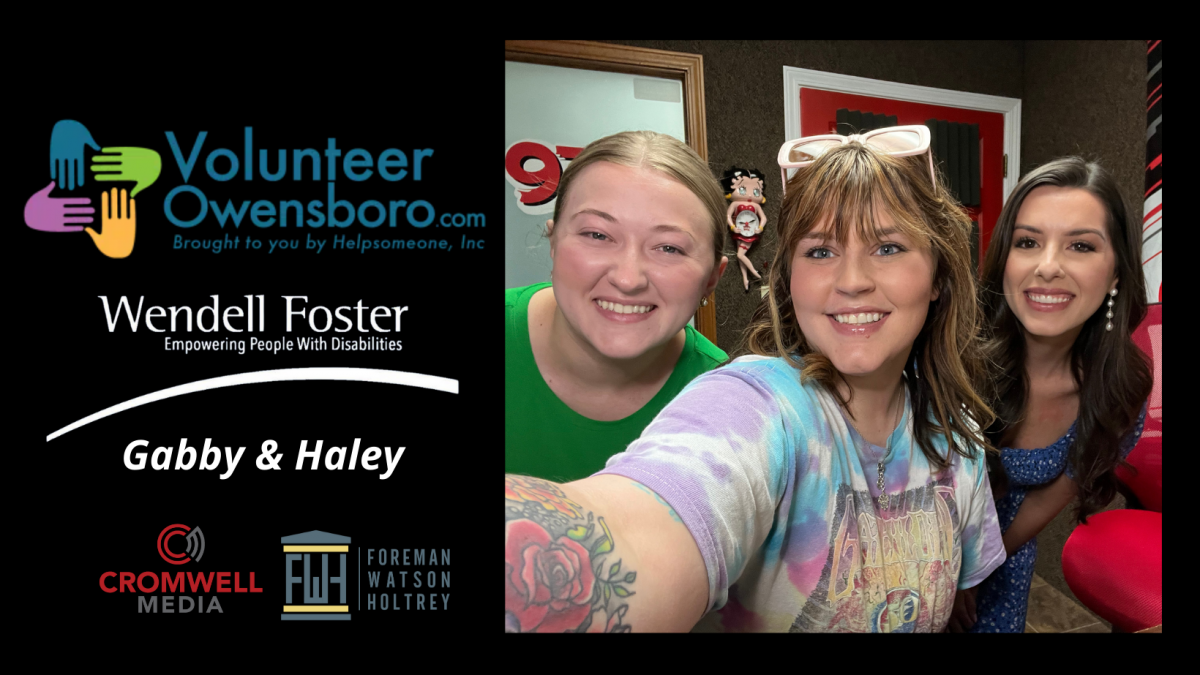 Volunteer Owensboro featuring Gabby & Haley with Wendell Foster! - Vimarsana News