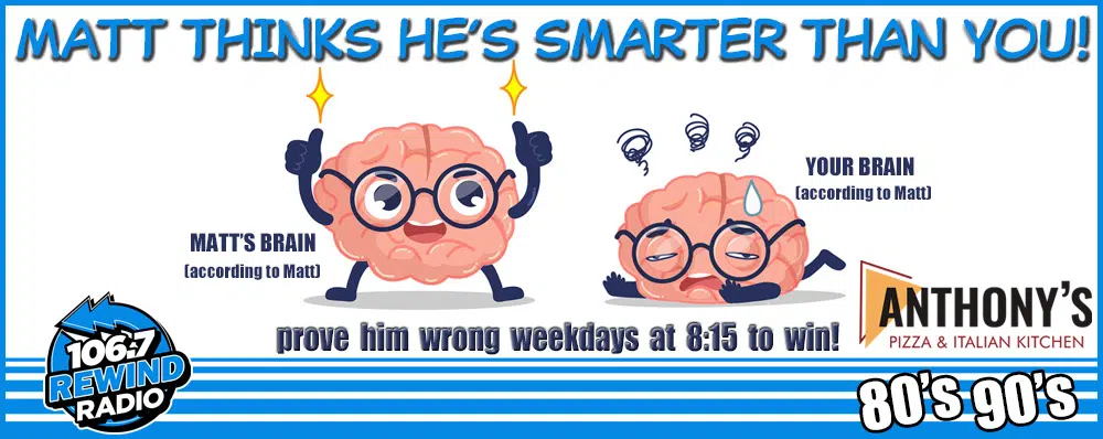 Matt Thinks He’s Smarter Than You