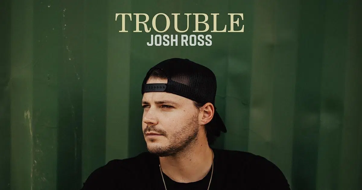 Josh Ross - Trouble Lyrics