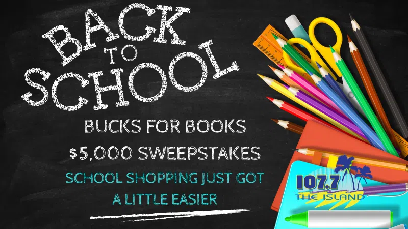 Feature: https://1077theisland.com/back-to-school-bucks-for-bucks-5000-sweepstakes/#//