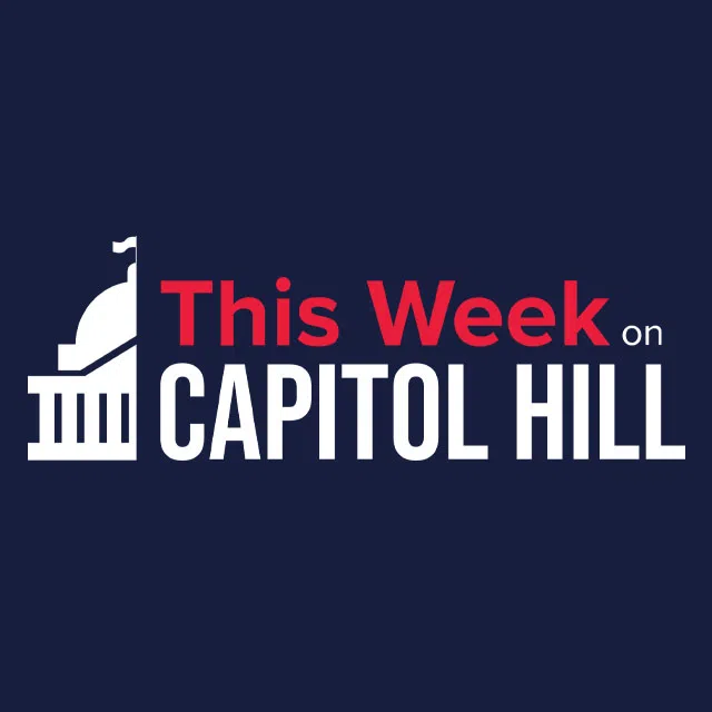 This Week On Capitol Hill