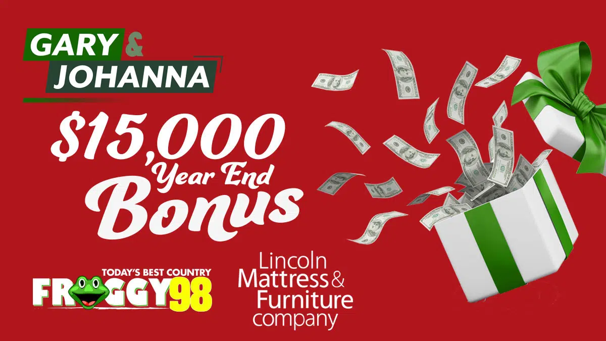 Year End Bonus Froggy 98 Today