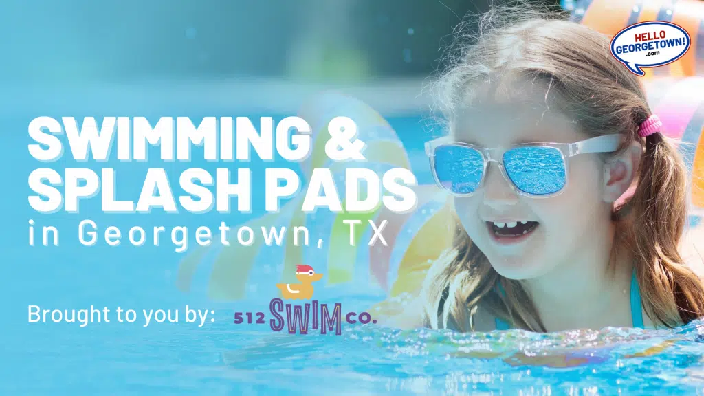 Swimming and Splash Pads in Georgetown TX - 2022