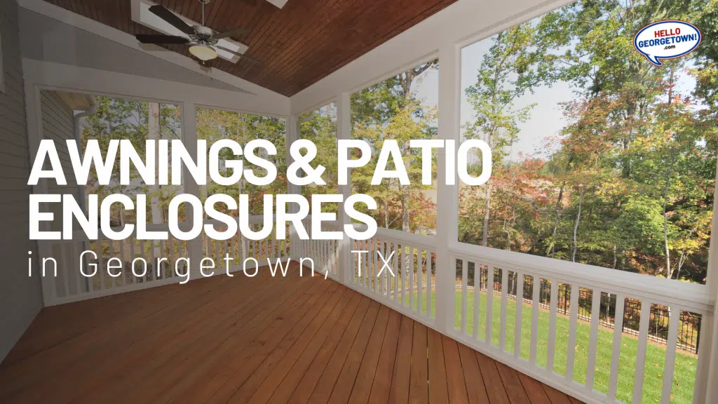 AWNINGS AND PATIO ENCLOSURES GEORGETOWN TX