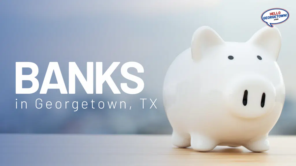 BANKS GEORGETOWN TX