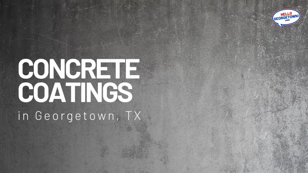CONCRETE COATINGS GEORGETOWN TX