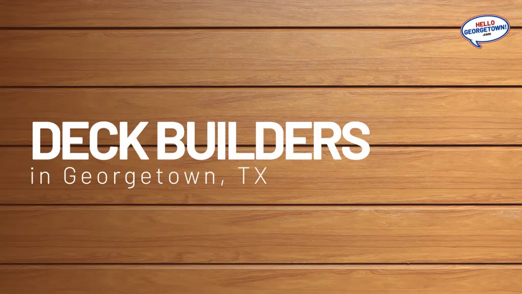DECK BUILDERS GEORGETOWN TX