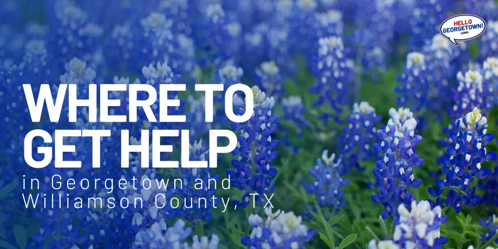 Where to Get Help in Georgetown and Williamson County Hello