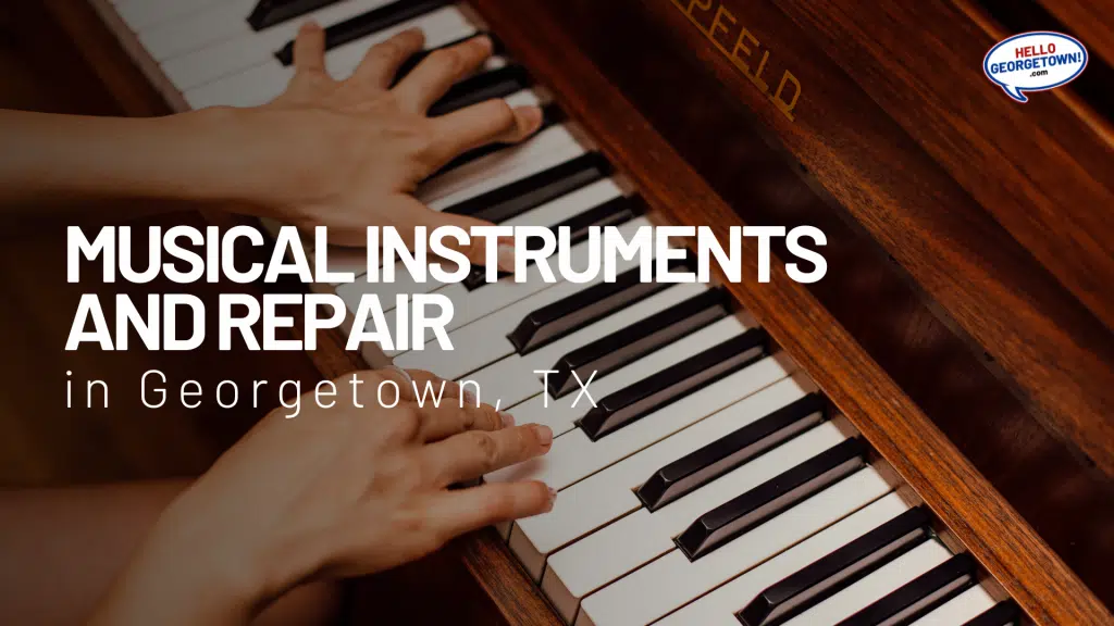 Musical Instruments and Repair Georgetown TX