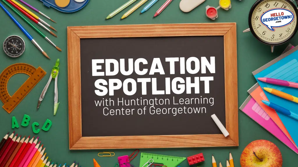 Education Spotlight with Huntington Learning Center of Georgetown TX