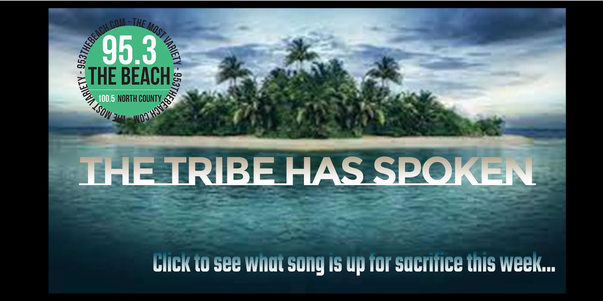 Feature: https://d2764.cms.socastsrm.com/the-tribe-has-spoken-on-95-3-the-beach/