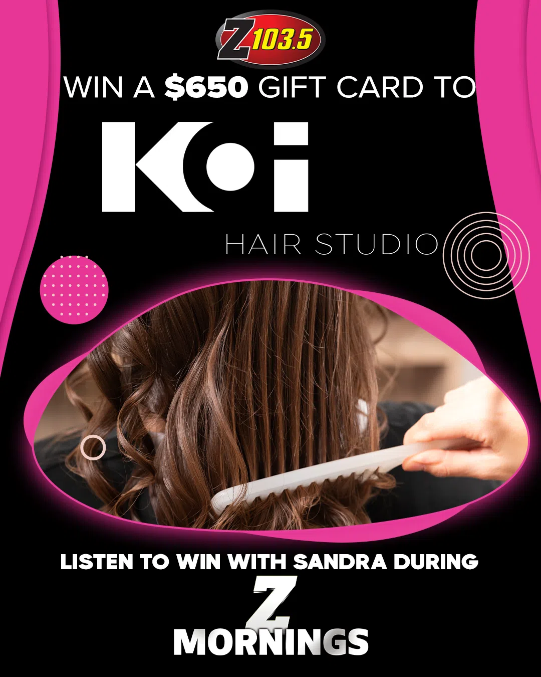 Feature: https://z1035.com/win/win-a-650-gift-card-to-koi-hair-studio/