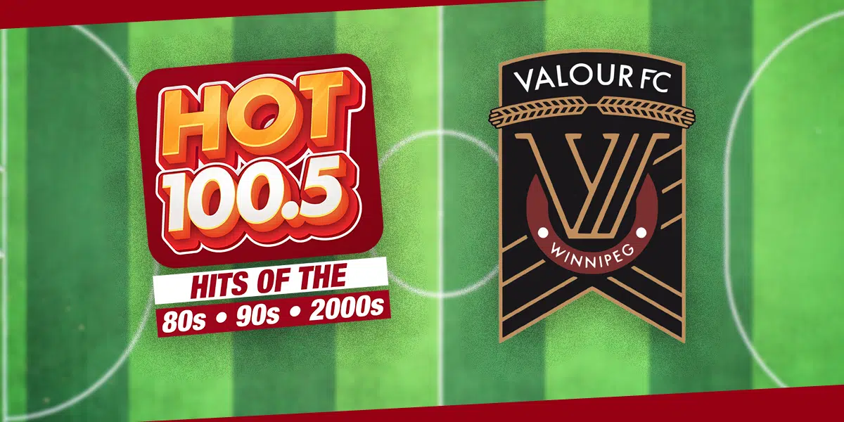 Win Tickets to Valour FC Home Games!  HOT 100.5 - Hits of the 80s · 90s ·  2000s