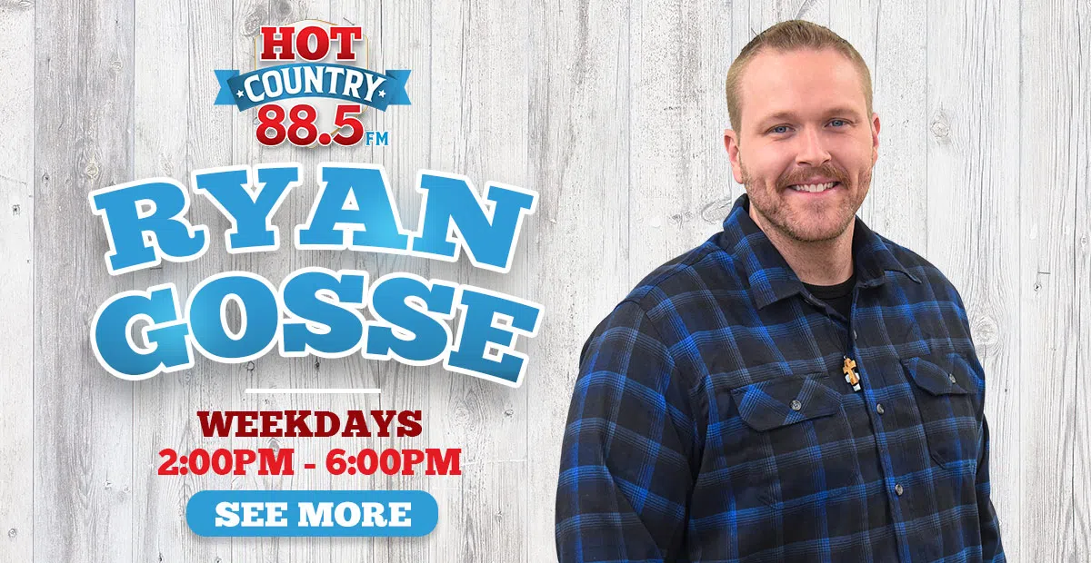 Feature: https://hotcountry885.ca/afternoon-drive-with-ryan-gosse/