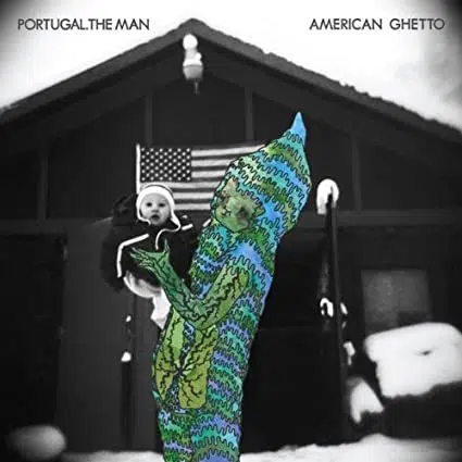 Portugal The Man American Ghetto
