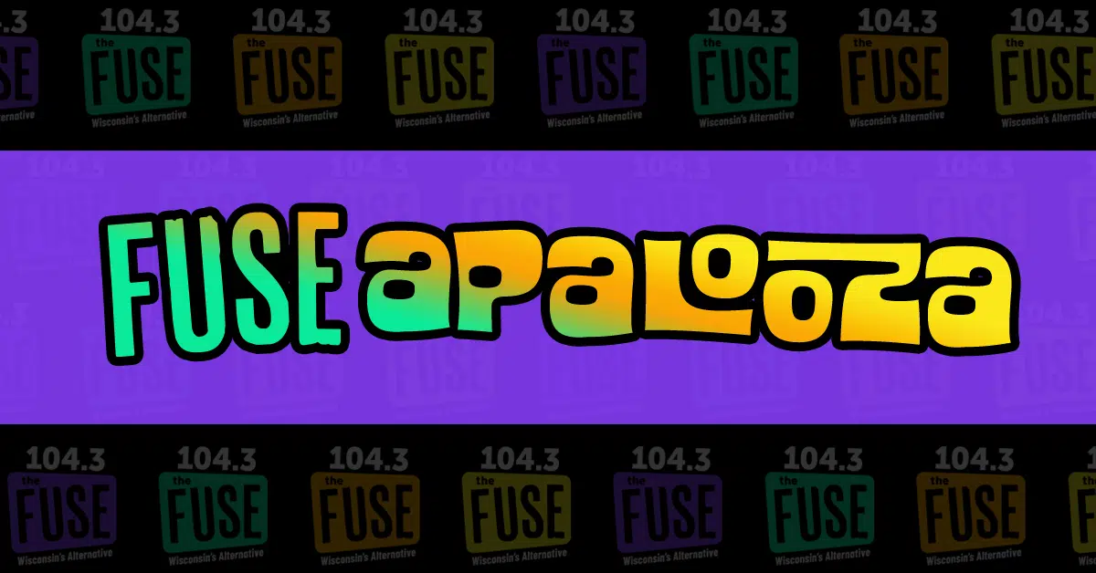 CONTEST Fuseapalooza 104 3 The Fuse contest-fuseapalooza-104-3-the-fuse