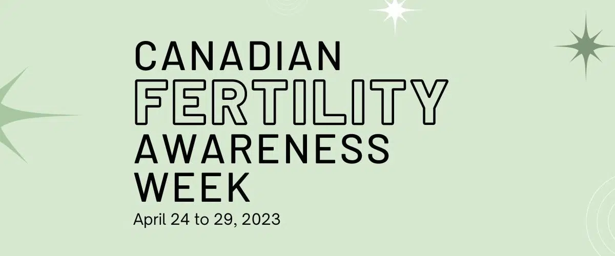 April 2429 was Canadian Fertility Awareness week. CFWE FM