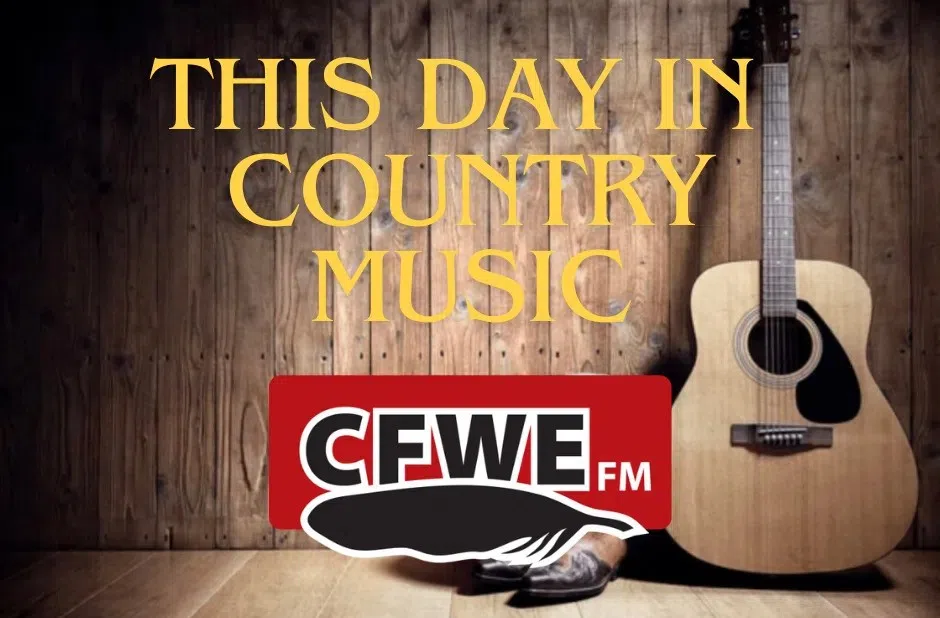 Today in Country Music June 5 CFWE FM