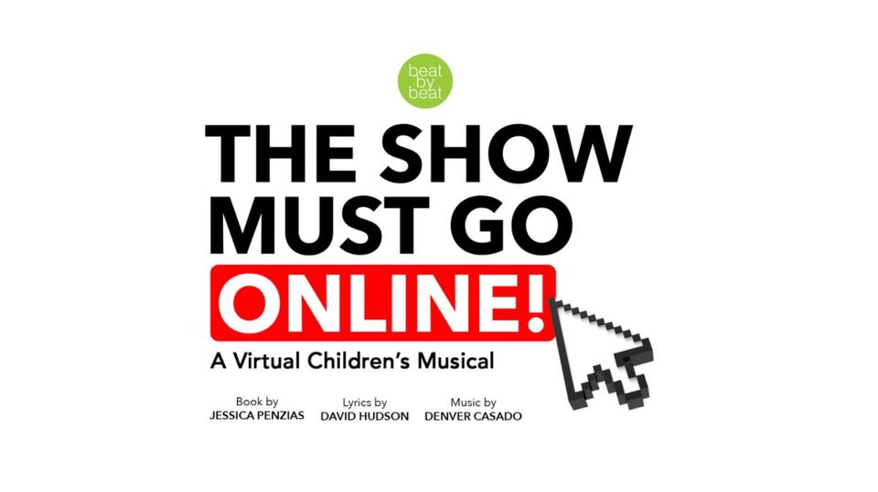 MHC - The Show Must Go On(line)! A Virtual Children's Musical